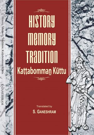 History Memory Tradition-Kattabomman Kuttu-0