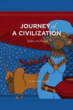 Journey Of A Civilization: Indus To Vaigai
